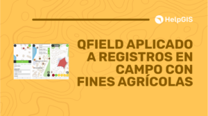 Qfield aplicado a registros en campo con fines agrícolas